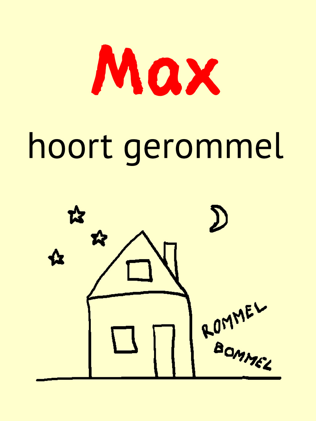 Max hoort gerommel