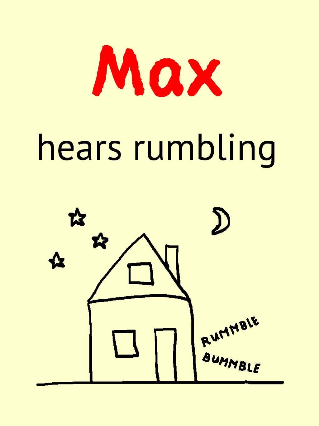 Max hears rumbling